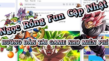 Ngọc Rồng Fun - Ngọc Rồng Mới Ra Mắt Với Bản Game Đa Dạng Cho Pc Và Điện Thoại Free Cho Anh Em !!!