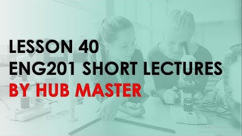 ENG201 lecture 40