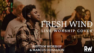 We Need A Fresh Wind - Hillsong Worship Spontaneous Cover (Feat. Marcus Donalson) | Rhythm Worship
