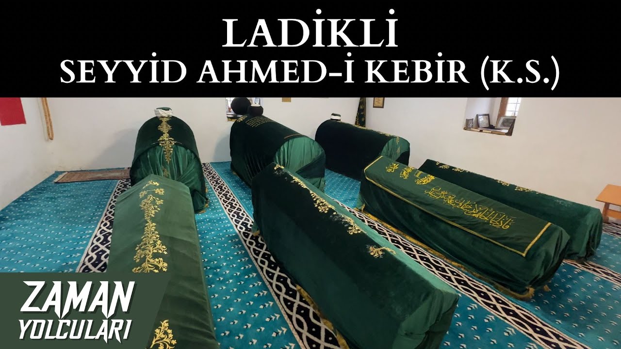 LADİKLİ SEYYİD AHMED-İ KEBİR (K.S.) - ÇAĞRI KARAŞ İLE ZAMAN YOLCULARI 1. BÖLÜM