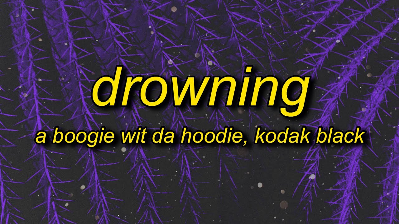 ⁣A Boogie Wit Da Hoodie - Drowning (sped up/TikTok) Lyrics ft. Kodak Black