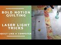 Use a Laser light and quilt a Block like a computer would do!