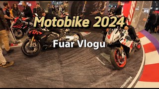 MOTOBIKE 2024 FUAR VLOGU| Yaaanii Fena Değil