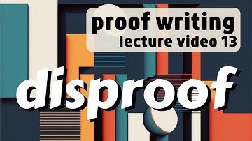 Disproof -- Proof Writing 13