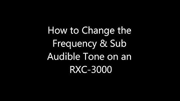 RXC-3000 Change Frequency & Subaudible Tone