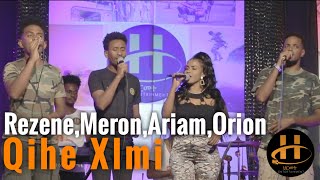 Meron E, Rezene A, Ariam Z, Orion S, - Qihe Xlmi | Eritrean Music 2022