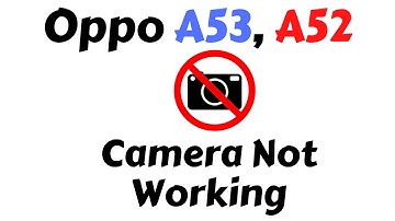 OPPO Camera Not working Oppo A53, A52