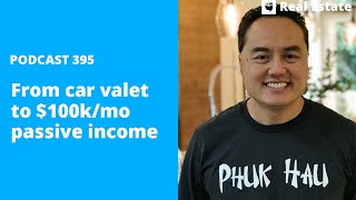 From Car Valet to $100k/Mo Passive Income with Thach Nguyen | BiggerPockets Podcast 395