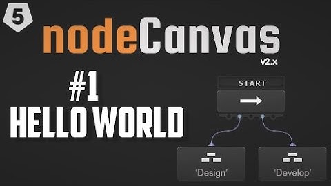 1. NodeCanvas "Hello World" Unity 5.6 Behavior Trees