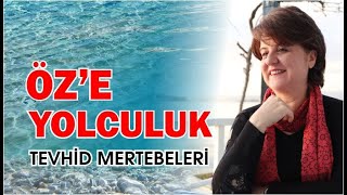 Öze Yolculuk Tevhi̇d Mertebeleri̇ Manevi̇ Uyaniş