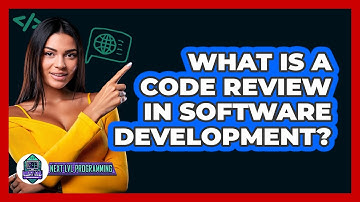 What Is A Code Review In Software Development? - Next LVL Programming
