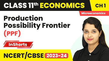 Production Possibility Frontier (PPF)- Introduction | Class 11 Economics Chapter 1 #inshorts #2024