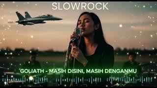 💔 GOLIATH – Masih Disini Masih Denganmu | Slow Rock Cover | Versi Paling Baper & Bikin Rindu 😢