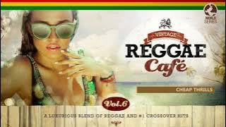 Cheap Thrills - Sia´s song - Vintage Reggae Café Vol. 6