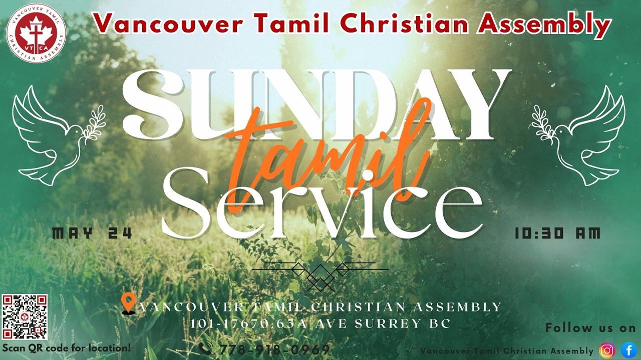 Come and join us  for the Sunday Tamil Service with Vancouver Tamil Christian Assembly, the Vancouver Tamil Church, on 24th MAY, 2026..

Gather with us as we lift our hearts in praise and thanksgiving, worshiping the Lord together and meditating upon His Word.

Service Focus:
Worship and Praise – Hymns and spiritual songs offered in adoration and reverence to God.
Proclamation of the Word – Hearing the teaching of Scripture to strengthen our faith and deepen our walk with Christ.
Congregational Prayer and Thanksgiving – Uniting in prayer as a community to seek God’s presence and give thanks for His faithfulness.

Service Time: 10:30 AM – 12:30 PM PST
More Information: www.vtcfellowship.com

#VancouverTamilChurch #SurreyTamilChurch #TamilSundayService #FaithfulGathering

All are welcome. Come and worship with us as we seek to grow together in grace and truth.