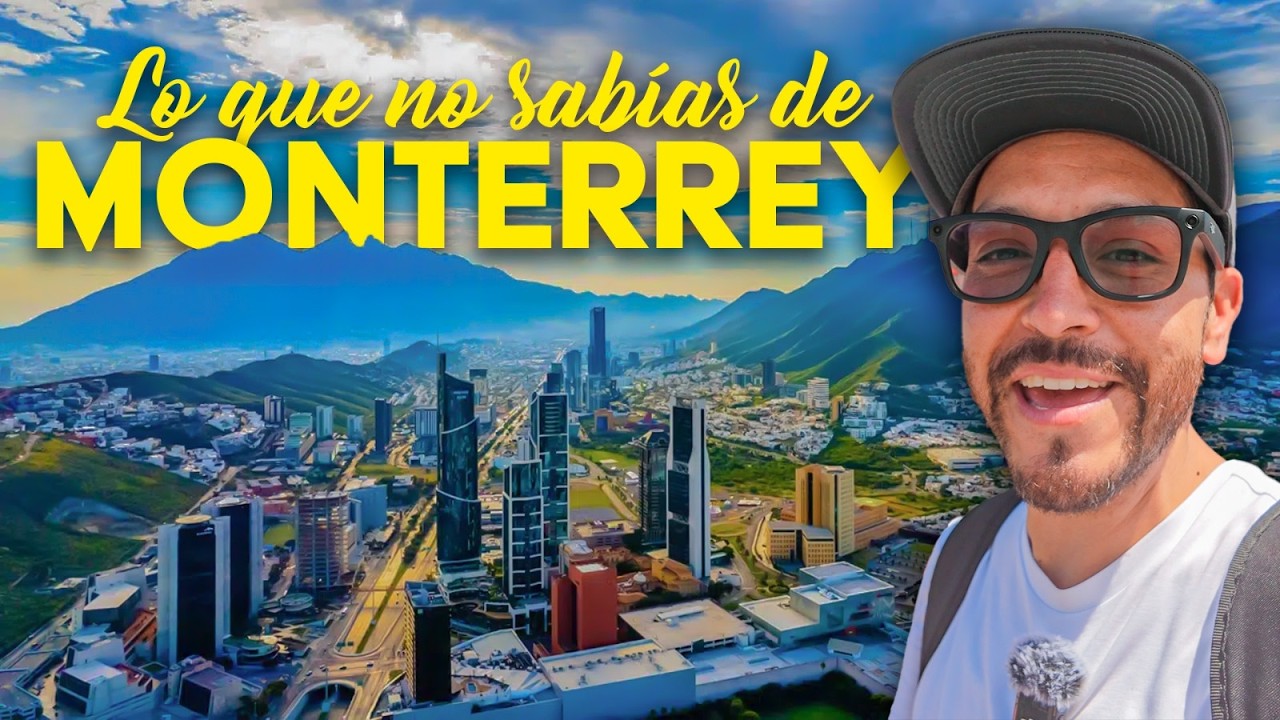 ¿MONTERREY es la MEJOR CIUDAD DE México 🇲🇽?
