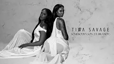 Tiwa Savage  Somebody’s Son feat Brandy Official Audio