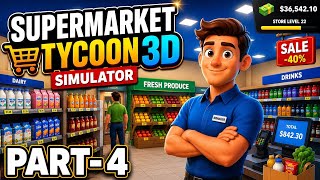 Supermarket Tycoon 3D | Mobile Simulator | Part-4 | Thuggamer