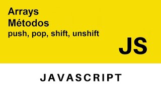 Métodos para Add e Remover itens de array Javascript | Mini Curso Manipulação de Array #06