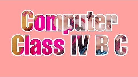 Computer,IV B&C,Chapter 3,More on Ms Word,Video 3