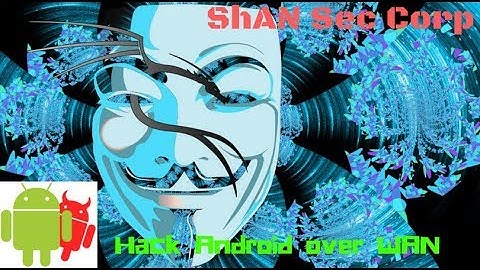 How hackers hack android over wan [Kali Linux 2017.1]