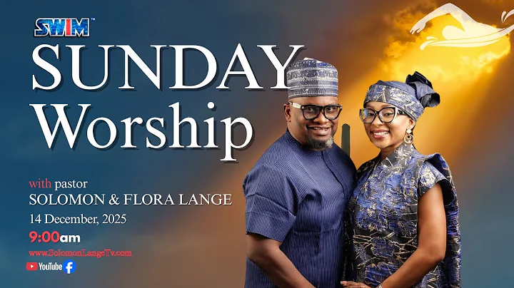 #SWIM​ || WORSHIP SERVICE WITH PSL || SUNDAY 14/12/2025