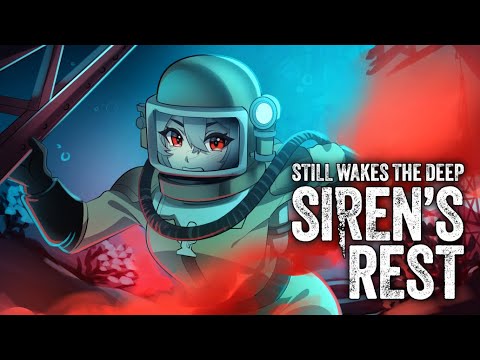【STILL WAKES THE DEEP: SIREN'S REST】
