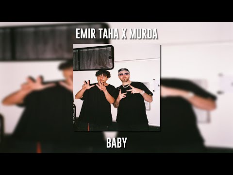 Emir Taha ft. Murda - Baby (Speed Up)