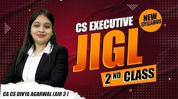 CS Executive - JIGL [2nd Class] For June/Dec 24 | MEPL- Divya Agarwal Mam