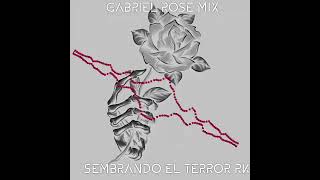 SEMBRANDO EL TERROR RKT/GABRIEL ROSE MIX ®