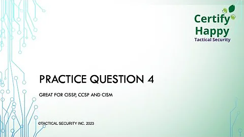 CISSP CCSP CISM practice question 4
