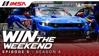 IMSA: Win The Weekend Presented by Michelin | S4:E5 | Sahlen's Six Hours of the Glen | Watkins Glen