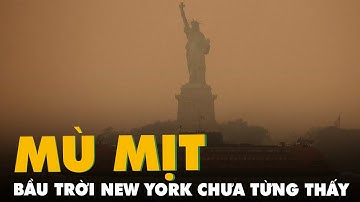 Bầu trời New York mù mịt chưa từng thấy