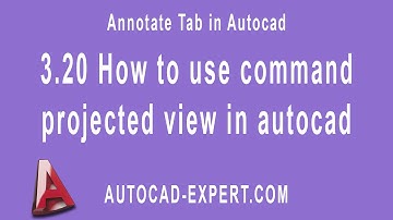 3.20 How to use command projected view in autocad