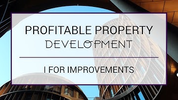 #7 | The Profitable Property Development Process: I
