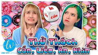 Thử Thách Cắn, Liếm , Ăn Hoặc Ngồi Nhìn I Linh Vyy Official