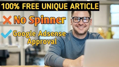 Free unique article generator online no Spinner | 100% Google Adsense Approval Content Free