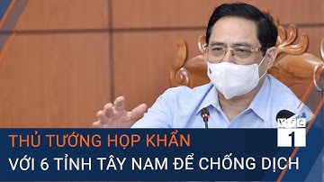 Nhật ký chống dịch Covid-19 chiều 9/5/2021: Thủ tướng họp khẩn với 6 tỉnh để chống dịch | VTC1