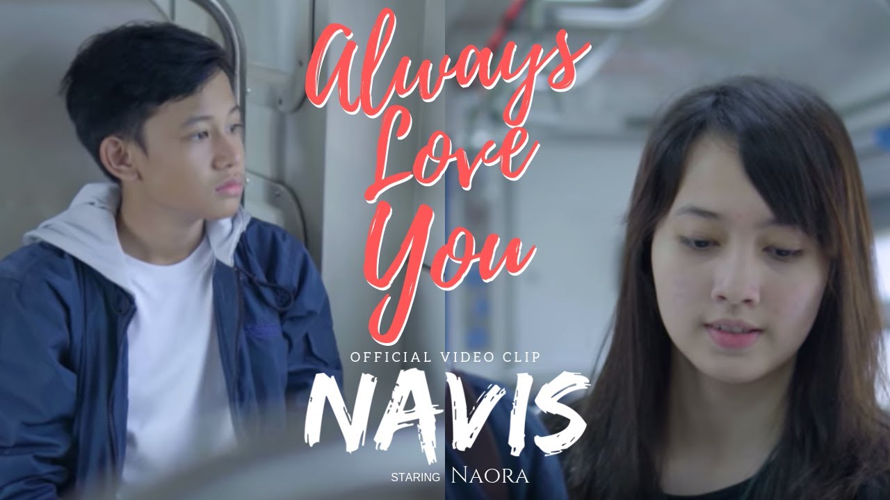 Always Love You - Navis (Official Video Clip)