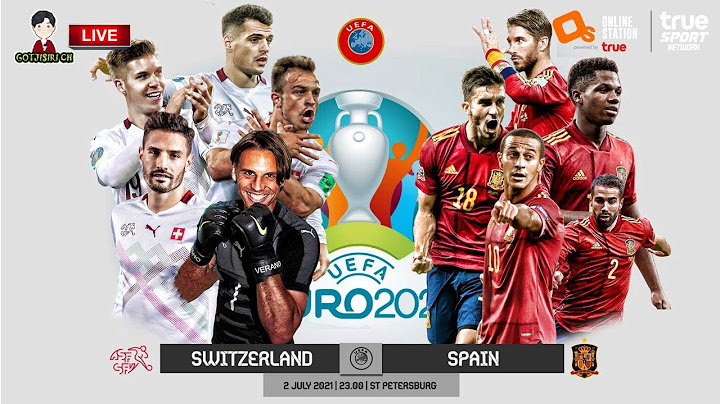 🔴LIVE เชียร์สด : สวิตเซอร์แลนด์ พบ สเปน | ยูโร 2020 รอบ 8 ทีมสุดท้าย