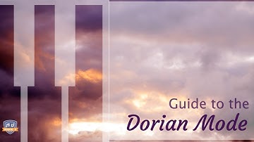 The Ultimate Guide to the Dorian Mode