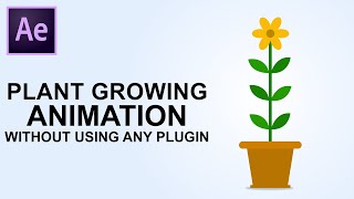 Plant Growing Animation in Adobe After Effects Tutorial | No Plugin Required