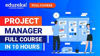 Project Manager Full Course in 10 Hours [2024] | PMP Training Videos | PMP Certification | Edureka