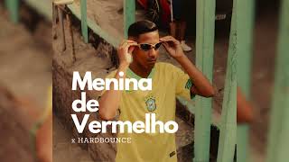 Mc Menor JP - Menina de Vermelho (HardBounce Bootleg |165BPM 🌞)