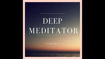 Deep Meditator - wa belabela