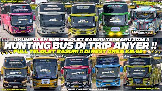 HEBOH‼️ KUMPULAN BUS TELOLET TERBARU DI TRIP ANYER BANYAK ARTIS BUS!! FULL BASURI CORONG ATAS 🥳🤯