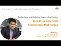 Technology and building engineering design  live interview with krishnendu mukherjee buro happold