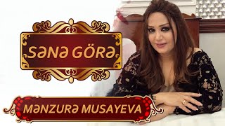 Menzure Musayeva - Sene Gore
