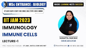 Immune Cell For IIT JAM Biotechnology - 2023 | Immunology  | Lecture 1| IFAS