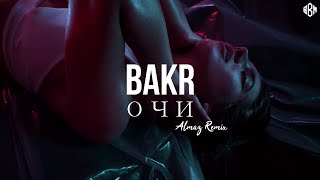 Bakr - Очи (Almaz Remix)